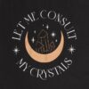 Let Me Consult My Crystals Polycotton Tote Bag